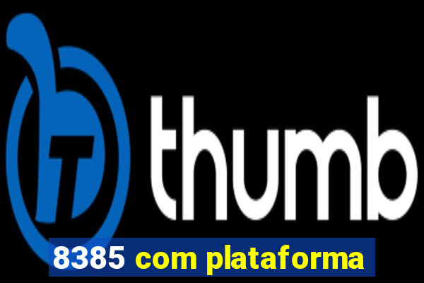 8385 com plataforma